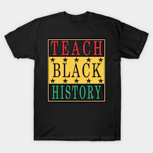 Teach Black History T-Shirt